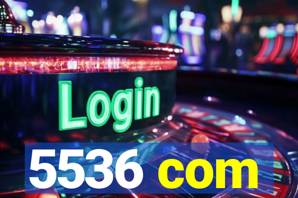 5536 com